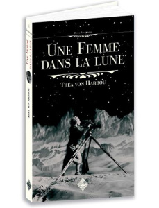 Une femme dans la lune - Harbou Thea von ; Zeys Mathilde