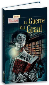 La guerre du Graal - Williams Charles ; Ledoux Francis