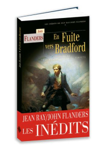 En fuite vers Bradford. Suivi de Les compagnons de la tempête - Flanders John ; Verbrugghen André