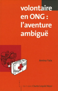 Volontaire en ONG : l'aventure ambiguë - Yala Amina