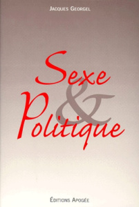 Sexe & politique - Georgel Jacques