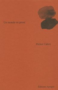 Un monde en prose - Cahen Didier