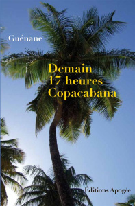 Demain 17 heures Copacabana - GUENANE