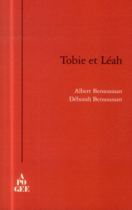 Tobie et Léah. Je croisés - Bensoussan Albert ; Bensoussan Déborah