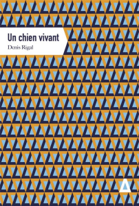 Un chien vivant - Rigal Denis