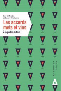 Les accords mets et vins. A la portée de tous - Dabadie Luc ; Matheson Laurie
