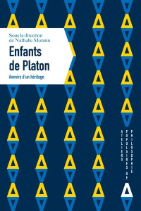 Enfants de Platon. Avenirs d'un héritage - Monnin Nathalie