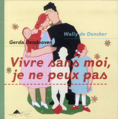 Vivre sans moi, je ne peux pas - Dendooven Gerda, Doncker Wally de