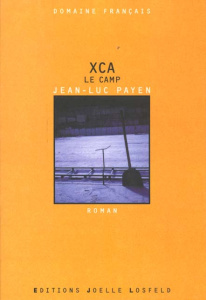 XCA. Le camp - Payen Jean-Luc