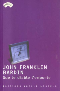 Que le diable l'emporte - Bardin John-Franklin