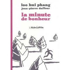 La Minute de bonheur - Duffour Jean-Pierre ; Hui Phang Loo