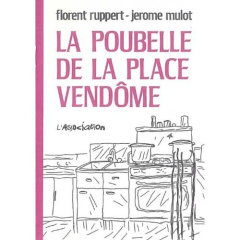 La poubelle de la Place Vendôme - Ruppert Florent ; Mulot Jérôme