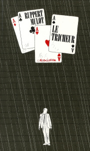 Le tricheur - Ruppert Florent ; Mulot Jérôme