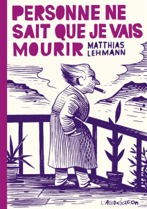Personne ne sait que je vais mourir - Lehmann Matthias
