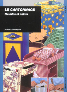 Le cartonnage. Meubles et objets - Gras Depoix Mireille