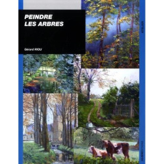 Peindre les arbres - Riou Gérard