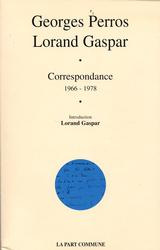 Correspondance. 1966-1978 - Gaspar Lorand ; Perros Georges
