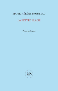 La petite plage. Suivi de Brest, rivage de l'ailleurs - Prouteau Marie-Hélène ; Ozouf Mona
