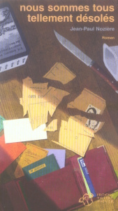 Nous sommes tous tellement désolés - Nozière Jean-Paul