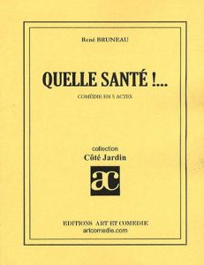 Quelle santé ! - Bruneau René