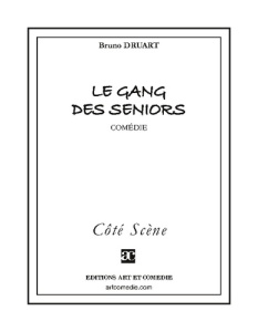 Le gang des seniors - Druart Bruno