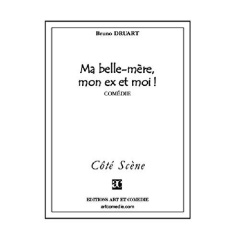 Ma belle-mère, mon ex et moi ! - Druart Bruno