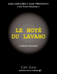 Le noyé du lavabo - Gaillard André - Vrignault Teddy