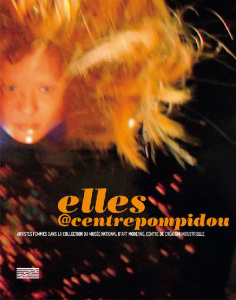 Elles @centrepompidou. Artistes femmes dans la collection du musée national d'art moderne, centre de - Morineau Camille