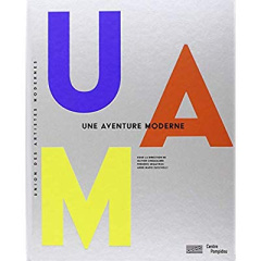 uam, une aventure moderne / catalogue de l'exposition - Sous La direction d'olivier cinqual