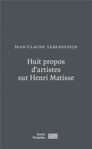 Huit propos d'artistes sur Henri Matisse (1974-1975). Roy Lichtenstein, Paul Sharitz, Tom Wesselmann - Lebensztejn Jean-Claude