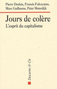 Jours de colère. L'esprit du capitalisme - Dockès Pierre ; Fukuyama Francis ; Guillaume Marc