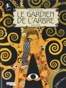 Le gardien de l'arbre. Klimt - Ouyessad Myriam ; Klauss Anja