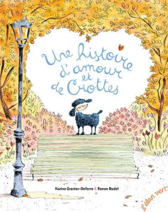 Histoire d'amour et de crottes (une) - Granier-Deferre Karine ; Badel Ronan
