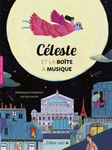 Céleste et la boîte à musique. Chagall, Opéra Garnier - Massenot Véronique ; Placin Lucile ; Vuillermoz Mi