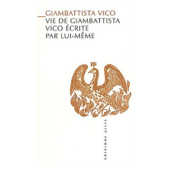VIE DE GIAMBATTISTA VICO ECRITE PAR LUI-MEME - VICO GIAMBATTISTA