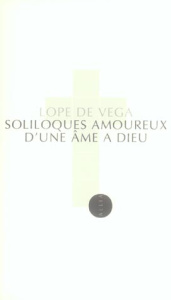 SOLILOQUES AMOUREUX D'UNE AME A DIEU - LOPE DE VEGA