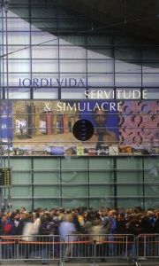 SERVITUDE ET SIMULACRE - VIDAL JORDI