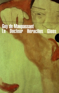 LE DOCTEUR HERACLIUS GLOSS - MAUPASSANT (DE) GUY