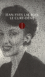 LE CURE-DENT - LACROIX JEAN-YVES