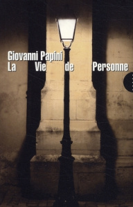 La Vie de Personne - Papini Giovanni ; Frappat Hélène