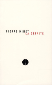 LA DEFAITE - MINET PIERRE