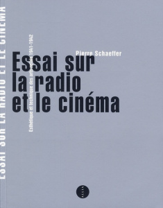 ESSAI SUR LA RADIO ET LE CINEMA - SCHAEFFER PIERRE