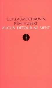 AUCUN DETOUR NE MENT - CHAUVIN GUILLAUME