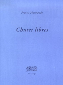 Chutes libres - Marmande Francis