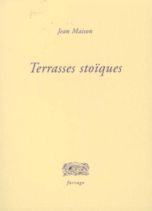 Terrasses stoïques - Maison Jean