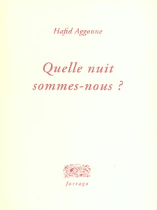 Quelle nuit sommes-nous ? - Aggoune Hafid