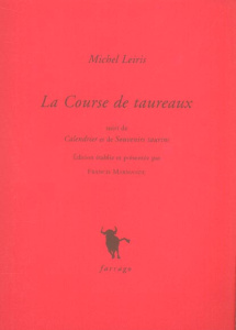 La Course de taureaux. Suivi de calendrier et de Souvenirs taurins - Leiris Michel ; Marmande Francis
