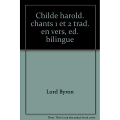 Childe Harold. Le Pèlerinage sire Harold, Chants 1 et 2, Edition bilingue français-anglais - BYRON-L