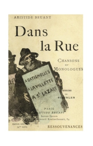 Dans la rue. Chansons et monologues Volume 1 - Bruant Aristide