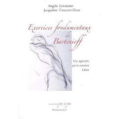 Exercices fondamentaux de Bartenieff. Une approche par la notation Laban - Loureiro Angela ; Challet-Haas Jacqueline
